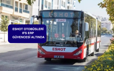 ESHOT Otobüsleri IFS ERP Güvencesi Altında